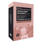 Büyüyenay Yayınları Sınırsız Işgal Haritaları Ikinci Kitap - Işgal Projelerinden Marvel Filmine Ortadoğu (2000 - 2017)