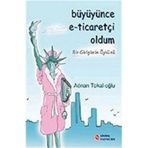 Büyüyünce E-Ticaretçi Oldum Adnan Tokalıoğlu