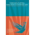 By Dolores Delgado Bernal - Chicana/Latina Education in Everyday Life: Feminista Perspectives on Pedagogy and Epistemology: 1st (first) Edition