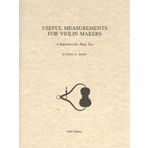 By Henry A. Strobel - Useful Measurements for Violin Makers: A Reference Foe Shop Use (3 Sub)