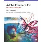 By Jeff I. Greenberg Adobe Premiere Pro Studio Techniques (Digital Video & Audio Editing Courses) (1st Edition)