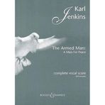By Karl Jenkins - The Armed Man: A Mass for Peace: Complete Vocal Score with Piano