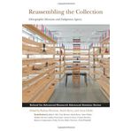 By Rodney Harrison Reassembling the Collection: Ethnographic Museums and Indigenous Agency (Advanced Seminar Series)