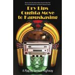 By Tomson Highway Dry Lips Oughta Move to Kapuskasing (Reprint)