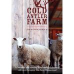 BY Woginrich, Jenna ( Author ) [ COLD ANTLER FARM: A MEMOIR OF GROWING FOOD AND CELEBRATING LIFE ON A SCRAPPY SIX-ACRE HOMESTEAD ] Jun-2014 [ Paperback ]