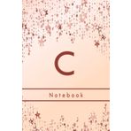 C Notebook: Letter C initial. Dripping stars, a 6x9 wide journal ruled monogrammed notebook for women