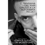 C. TANGANA: -DEL RAP CRUDO A LA ALFOMBRA ROJA- (Kultrum)
