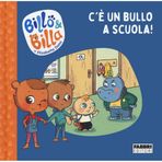 C'è un bullo a scuola! Billo e Billa. Ediz. a colori