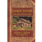 [Cabin Fever: Notes from a Part-Time Pioneer] [By: Sullivan, William L] [March, 2004]