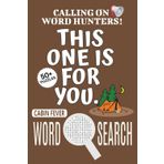 Cabin Fever Word Search Puzzle Book: Word Searches with Easy To Read Print About Cabin Fever, Cabin Fever-themed Puzzle Game, Cabin Fever Jigsaw ... Stress Relief, Relaxation, Vacations And F