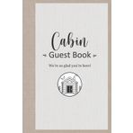 Cabin Guest Book - We're Glad you're Here! Welcome Guests, Create Memories, and Build Lasting Impressions: Ideal for Vacation Rental Homes and STR ... Log for Airbnb, Vrbo, and Cabin Guests