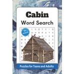Cabin Word Search Puzzle Book: Word searches with easy to read print about Cabin, Wilderness Trails, Fireside Warmth and more | 6 x 9 inches, 110 ... Gift for vacations, Holidays and Free Times