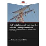 Cadre réglementaire du marché libre de l'énergie brésilien: Proposition d'amélioration axée sur la bioélectricité sucre-énergie