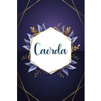 Caerda: Taccuino personalizzato con il nome Caerda | Regalo di compleanno per moglie, mamma, sorella, figlia ... | Foglie blu | 110 pagine a righe, Piccolo formato 6x9 pollici (15,24 x 22,86 cm)
