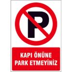 Çağ Ajans Kapı Önüne Park Etmeyiniz Kendinden Yapışkanlı 3mm Dekota Uyarı Levhası 17,5X25 cm