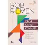 Çağa Karşı Koymak - Rob Riemen