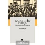 Çağdaş Bir Dervişin Dünyası - Nurettin Topçu