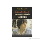 ÇAĞDAŞ BIR KLASIK - BERNARD-MARIE KOLTES - BEKI HALEVA