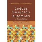 Çağdaş Sosyoloji Kuramları ve Klasik Kökleri / George Ritzer