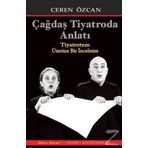 Çağdaş Tiyatroda Anlatı - Ceren Özcan