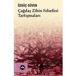 Çağdaş Zihin Felsefesi Tartışmaları Özgüç Güven