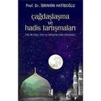 ÇAĞDAŞLAŞMA VE HADIS TARTIŞMALARI HINT ALT KITASI, MISIR VE TÜRKİYEDE HADIS TARTIŞMALARI - İBRAHİM HATİBOĞLU