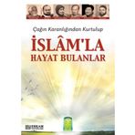 ÇAĞIN KARANLIĞINDAN KURTULUP İSLAM'LA HAYAT BULANLAR - KOLLEKTIF