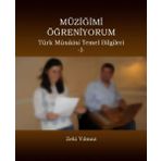 Çağlar Musiki Yayınları Müziğimi Öğreniyorum 1 - Türk Müsıkisi Temel Bilgileri