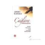 ÇAĞLARA HÜKMEDENLER MEVLÂNA, YUNUS EMRE, FUZÛLI, ERZURUMLU İBRAHİM HAKKI - AHMET KABAKLI
