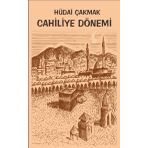 Cahiliye Dönemi - Hüdai Çakmak