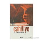 Cahiliye: İnanç Ve Zihniyet Olarak-Murat Sarıcık