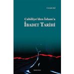 Cahiliye’den İslam’a İbadet Tarihi - Cevad Ali
