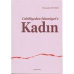 CAHILIYEDEN İSLAMİYET'E KADIN - MUSTAFA ÖZTÜRK