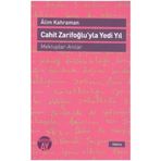 Cahit Zarifoğlu’yla Yedi Yıl Mektuplar - Anılar - Alim Kahraman