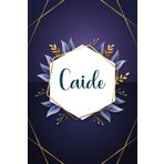 Caide: Taccuino personalizzato con il nome Caide | Regalo di compleanno per moglie, mamma, sorella, figlia ... | Foglie blu | 110 pagine a righe, Piccolo formato 6x9 pollici (15,24 x 22,86 cm)