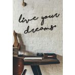 CajuArt Dekoratif Live Your Dreams Ahşap Duvar Tablo Modern Yazı