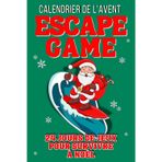 Calendrier de l'Avent Escape Game: 24 jours de jeux pour survivre à Noël. Idée cadeau de Noël drôle et original pour homme, femme, collègue, amis et ... - Un livre casse-tête rigolo pour adultes.