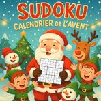 Calendrier de l’Avent Sudoku: 24 jours magiques avec 3 Sudoku par jour pour un Avent plein de joie