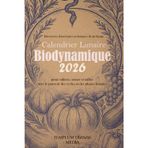Calendrier Lunaire Biodynamique 2026: Découvrez d'anciennes techniques de jardinage pour cultiver, semer et tailler avec le pouvoir des cycles et des phases lunaires