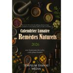 Calendrier Lunaire des Remèdes Naturels: Découvrez l’art ancien du jardinage pharmaceutique pour préparer et semer plantes, herbes et huiles ... puissance des cycles et des phases lunaires