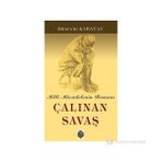 ÇALINAN SAVAŞ MILLI MÜCADELENİN ROMANI - HÜSEYİN KARATAY