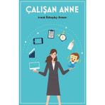Çalışan Anne - Irmak Özkaşıkçı Orman