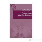 ÇALIŞANLARIN HAKLARI VE İSLAM - MAHMUT KAYA