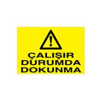 Çalışır Durumda Dokunma Uyarı Tabelası - 70x100 Alüminyum Kompozit Panel - M54