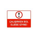 Çalışırken Bol Elbise Giyme İsg Uyarı Levhası Pvc A3 30X42 Cm