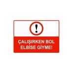Çalışırken Bol Elbise Giyme İsg Uyarı Levhası Pvc A5 15X21 Cm