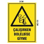Çalışırken Bol Elbise Giyme Tabela Levha 24X34 cm Pvc - 24 x 34 cm