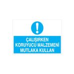 Çalışırken Koruyucu Malzemeni Mutlaka Kullan Uyarı Tabelası - 70x100 Alüminyum Kompozit Panel - Dİ7