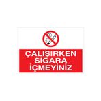 Çalışırken Sigara İçmeyiniz Uyarı Tabelası - 70x100 Alüminyum Kompozit Panel - SİG20