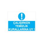 Çalışırken Temizlik Kurallarına Uy Uyarı Tabelası - 35x50 Alüminyum Kompozit Panel - TD10